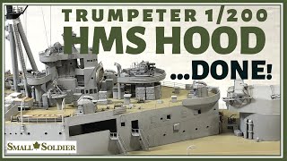 TRUMPETER 1200 HMS HOOD BUILD  FINAL REVEAL ITS DONE [upl. by Dillie]