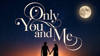 Only You and Me  Pop Song  English Song [upl. by Syxela]