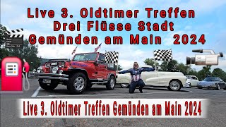 Live 3 Oldtimer Treffen Gemünden am Main 2024 unterwegs mit Justus König JK [upl. by Acirfa390]