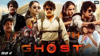 The Ghost Full HD Movie  Ghost Full South Movie Dubbed in Hindi  Nagarjuna  Sonal Chauhan [upl. by Jessen]