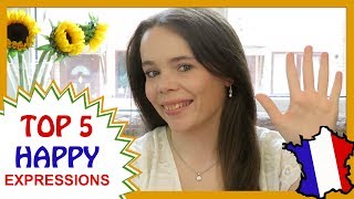 TOP 5 HAPPY FRENCH PHRASES  EXPRESSIONS  IDIOMS [upl. by Atahs]