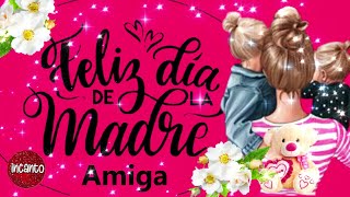 Feliz día de la madre amiga con bonito mensaje para ti 🌷 TE ENCANTARÁ 🌷 Feliz día de las madres 2021 [upl. by Jo]