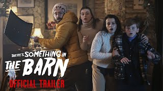 THERES SOMETHING IN THE BARN – Official Trailer HD [upl. by Hahsia]