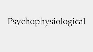 How to Pronounce Psychophysiological [upl. by Lisabet]