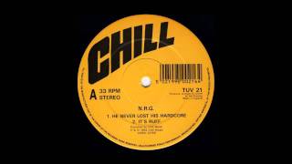 NRG  He Never Lost His Hardcore CHILL RECORDS [upl. by Adym]