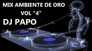 MIX DE AMBIENTE VOL 4  AUDIO HD DJ PAPO FRANCISCO MENDOZA [upl. by Meredeth610]