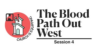 Session 4 • The Blood Path Out West [upl. by Jordison]