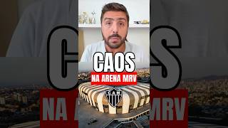 CAOS NA ARENA MRV canaldonicola futebol jorgenicola arenamrv galo atleticomineiro [upl. by Awad]