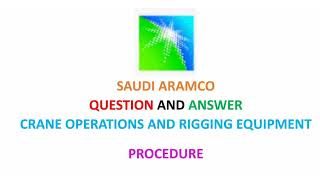 SAUDI ARAMCO QUESTION AND ANSWER CRANE OPERATIONS AND RIGGING EQUIPMENT PROCEDURE [upl. by Noevad]