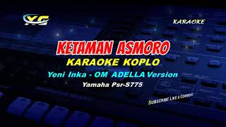 Ketaman Asmoro Karaoke tanpa vokal  Yeni Inka  OM ADELLA version DIDI KEMPOT [upl. by Hodgson]