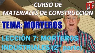 MORTEROS Lección 7 MORTEROS INDUSTRIALES para revocos y suelos [upl. by Rafter481]