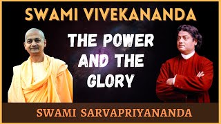 Swami Vivekananda The Power and the Glory  Swami Sarvapriyananda [upl. by Ladin]