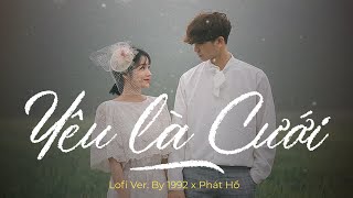 Yêu Là Cưới Lofi Ver  Phát Hồ x X2x 1992  Lyric Video [upl. by Ahseinaj]