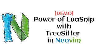 DEMO Power of LuaSnip with TreeSitter in Neovim [upl. by Irdua]