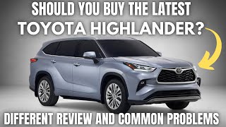 Should you buy the latest Toyota Highlander Review and common problems [upl. by Zenas]