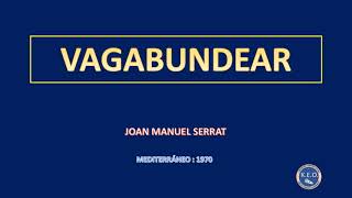 Joan Manuel Serrat  Vagabundear karaoke [upl. by Ausoj]