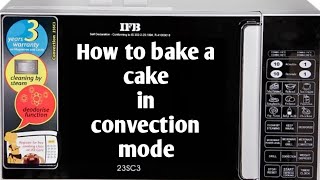 How to bake a cake in IFB Microwave oven  Bake a cake in IFB Microwave oven  Guide for IFB oven [upl. by Sirapal]