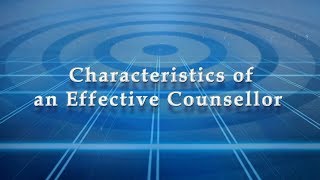 Characteristics of an Effective Counsellor [upl. by Bor]