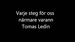 Varje steg för oss närmare varann  Tomas Ledin [upl. by Esorylime264]