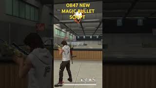 Ob47 anti ban magic bullet hack freefire shorts ffhackers [upl. by Schoenberg]