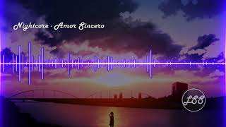 Nightcore  Amor Sincero [upl. by Arturo263]