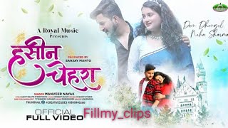 Haseen Chehra  New Nagpuri Romantic song  Ft Deon Dhungle amp Neha  FillmyClips [upl. by Ayikal]