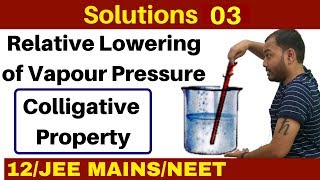 Solutions 03 I Relative Lowering of Vapour Pressure due to Non Volatile Solute Colligative Property [upl. by Anifares]