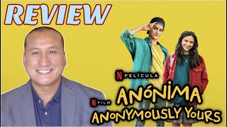 Movie Review Netflix ANONYMOUSLY YOURS aka Anónima No Spoilers [upl. by Delle794]