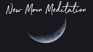 New Moon Meditation Music – Cleanse Negative Energy Set Intentions and Embrace SelfReflection [upl. by Ardin392]