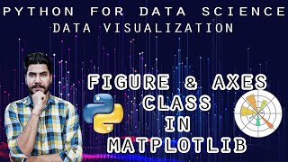 5 Matplotlib Tutorial  Figure and Axes Class in Matplotlib  Python  InDepth Tutorial [upl. by Rodrique]