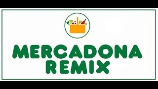 MERCADONA  The REMIX [upl. by Alliuqahs]