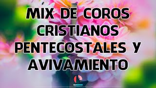 Mix De Coros Cristianos Pentecostales Y Avivamiento  Coros Tradicionales Pentecostales [upl. by Aid730]