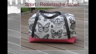 DIY Sporttasche  Reisetasche  Travel Bag  Sport Reise  nähen sewing  Anleitung kostenlos [upl. by Wordoow]