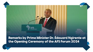 Remarks by Prime Minister Dr Édouard Ngirente at the Opening Ceremony of the AFS Forum 2024 [upl. by Duke365]