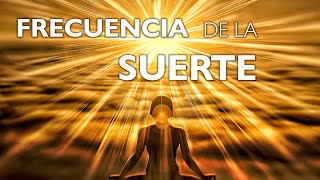 FRECUENCIA de La SUERTE el DINERO la Abundancia y Prosperidad [upl. by Carma]