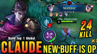 24 Kills  MANIAC Claude New Buff  New Emblem YOU MUST TRY  Build Top 1 Global Claude  MLBB [upl. by Cioffred]