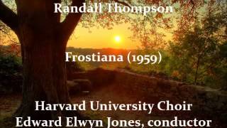 Randall Thompson Frostiana Seven Country Songs 1959 [upl. by Allmon]