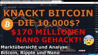 KNACKT BITCOIN WIEDER DIE 10000170 Millionen NANO GEHACKT Marktübersicht und Analyse BTC Ripple [upl. by Thynne227]