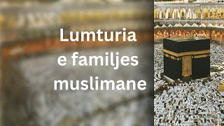 Lumturia e familjes muslimane [upl. by Naugal494]