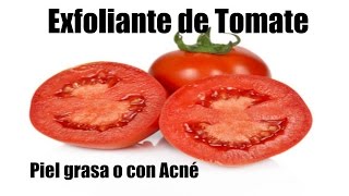 Exfoliante Natural de Tomate para Piel Grasa o con Acné [upl. by Ellennej]