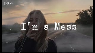 Im a Mess  Bebe Rexha Lyrics  Lovy Rain [upl. by Kelley]