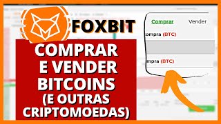 COMO COMPRAR E VENDER BITCOINS NA FOXBIT E outras criptomoedas também [upl. by Besnard]