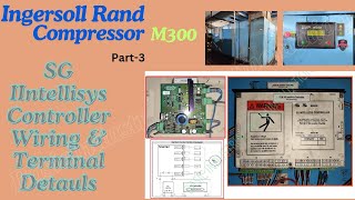 Ingersoll Rand Compressor M300 Controller wiring amp terminal details  SG Intellisys Controller [upl. by Leanna]