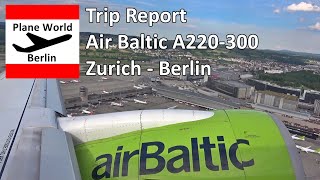 Trip Report  Air Baltic Airbus A220300  Zurich to Berlin  Beautiful takeoff views [upl. by Cirnek]