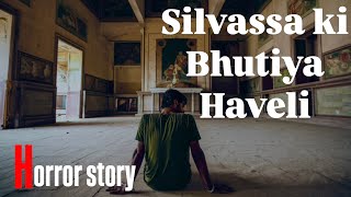 Silvassa Haunted palace  horror story in hindi  india [upl. by Nnaeinahpets]