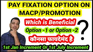 DATE OF NEXT INCREMENT PAY FIXATION OPTION ON MACP OR PROMOTION [upl. by Silisav]