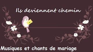 Ils deviennent chemin  Musiques et chants de mariage [upl. by Yenaiv]