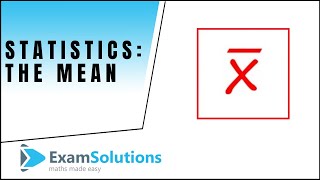 How to find the Mean in Statistics as a measure of central location  ExamSolutions [upl. by Yatnod]