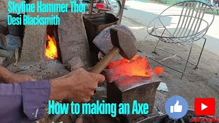 Skyline Hamer Thor  How to making an axe  Axe repair by desi blacksmith techniques [upl. by Nayt]