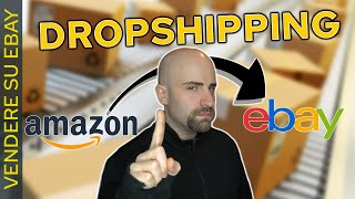 Come fare DROPSHIPPING su EBAY con AMAZON come fornitore TUTORIAL ma perché non lo faccio [upl. by Assenahs]